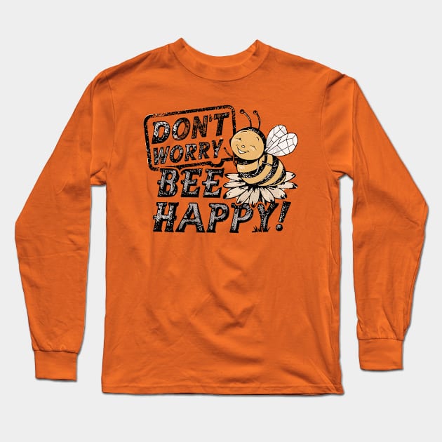 Don't Worry Bee Happy Long Sleeve T-Shirt by NomiCrafts